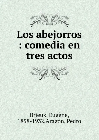 Обложка книги Los abejorros : comedia en tres actos, Eugène Brieux