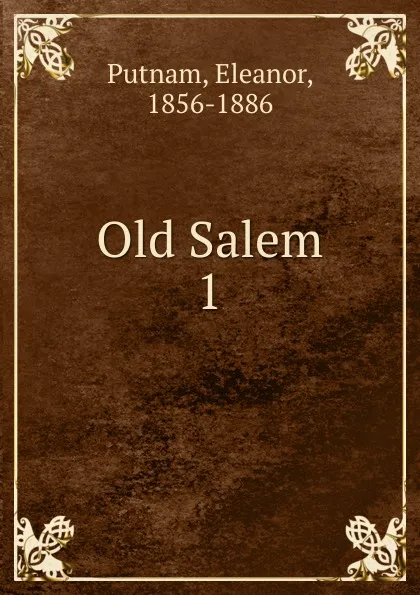 Обложка книги Old Salem. 1, Eleanor Putnam