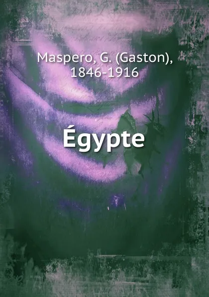 Обложка книги Egypte, Gaston Maspero