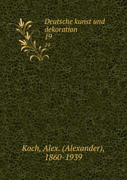 Обложка книги Deutsche kunst und dekoration. 19, Alexander Koch