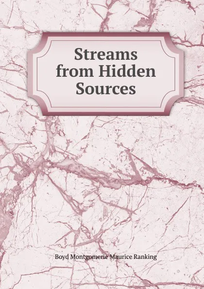 Обложка книги Streams from Hidden Sources, Boyd Montgomerie Maurice Ranking