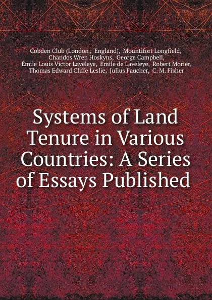 Обложка книги Systems of Land Tenure in Various Countries: A Series of Essays Published ., Chandos Wren Hoskyns