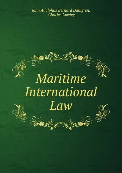 Обложка книги Maritime International Law, John Adolphus Bernard Dahlgren