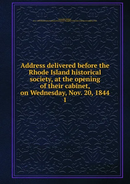 Обложка книги Address delivered before the Rhode Island historical society, at the opening of their cabinet, on Wednesday, Nov. 20, 1844. 1, William Gammell