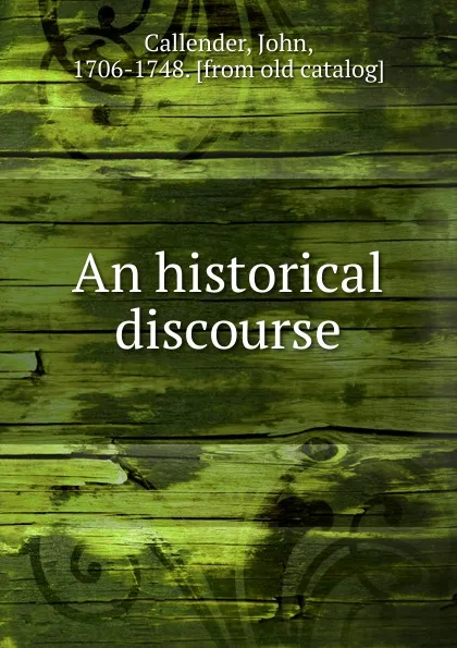 Обложка книги An historical discourse, John Callender