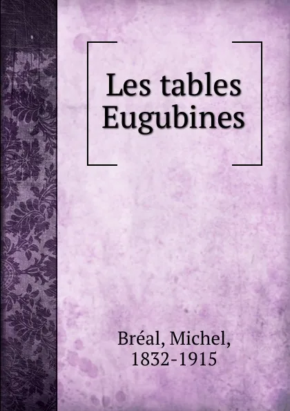 Обложка книги Les tables Eugubines, Michel Bréal