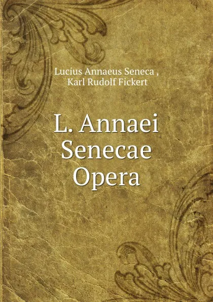 Обложка книги L. Annaei Senecae Opera, Seneca the Younger