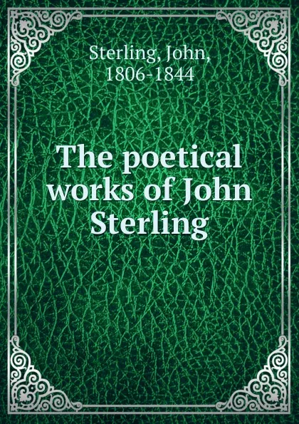 Обложка книги The poetical works of John Sterling, John Sterling