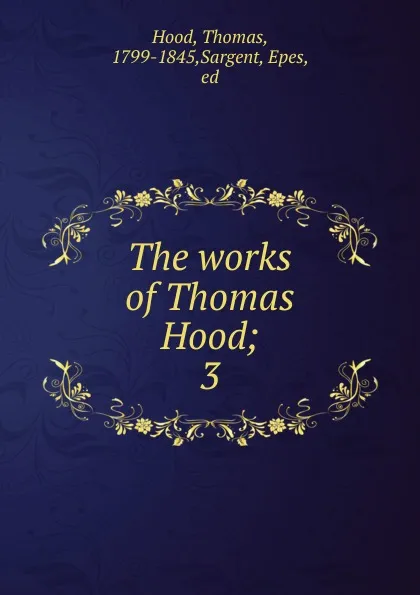 Обложка книги The works of Thomas Hood;. 3, Thomas Hood