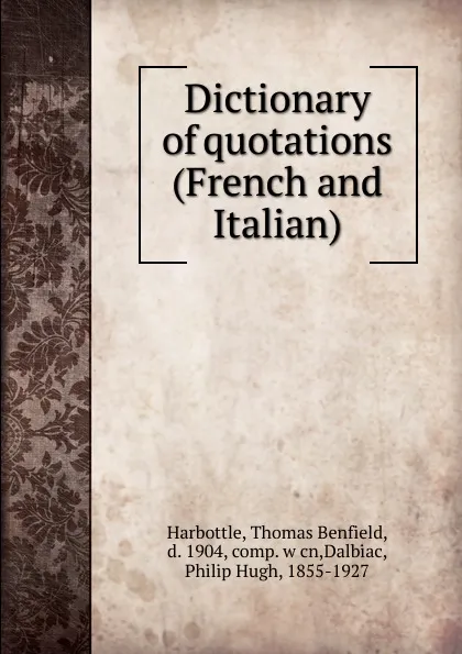 Обложка книги Dictionary of quotations (French and Italian), Thomas Benfield Harbottle