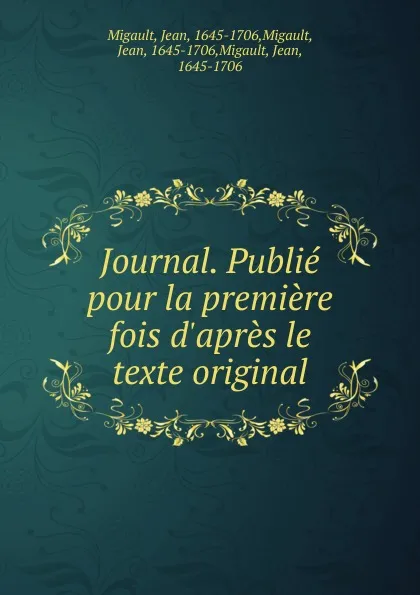 Обложка книги Journal. Publie pour la premiere fois d.apres le texte original, Jean Migault