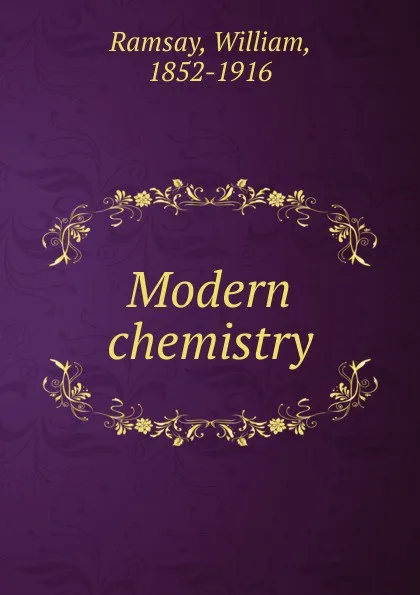 Обложка книги Modern chemistry, William Ramsay