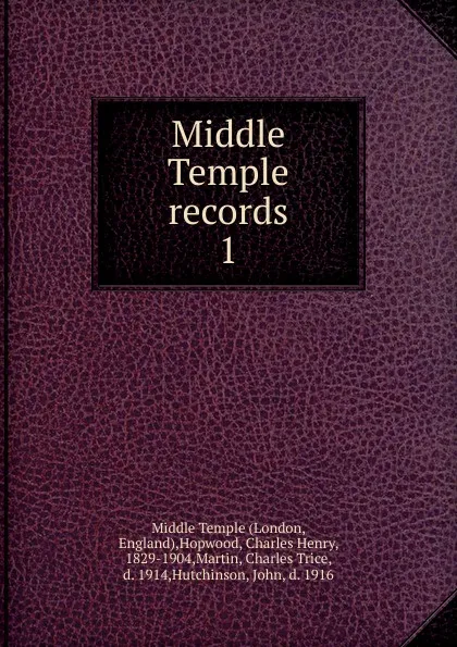 Обложка книги Middle Temple records. 1, Charles Henry Hopwood