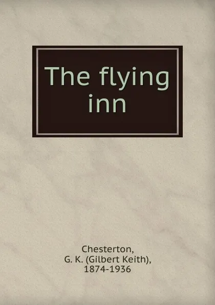 Обложка книги The flying inn, Гилберт Честертон