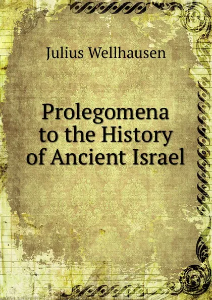 Обложка книги Prolegomena to the History of Ancient Israel, Julius Wellhausen