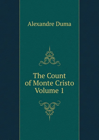 Обложка книги The Count of Monte Cristo  Volume 1, Alexandre Duma