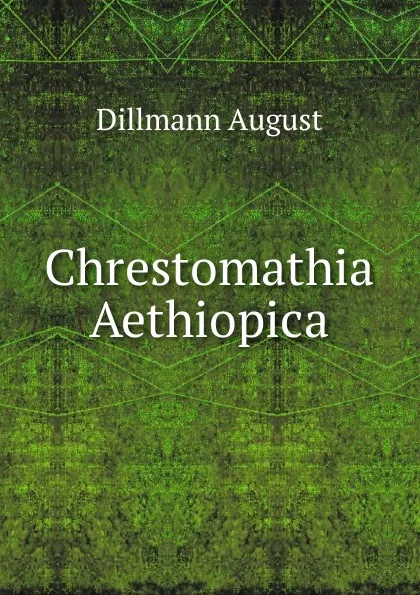 Обложка книги Chrestomathia Aethiopica, Dillmann August