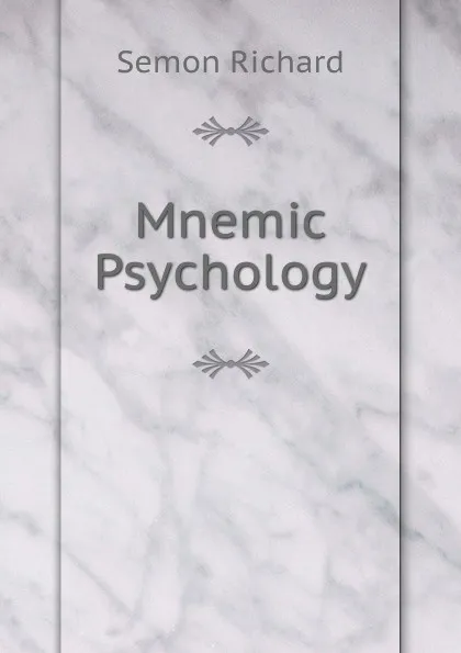 Обложка книги Mnemic Psychology, Semon Richard