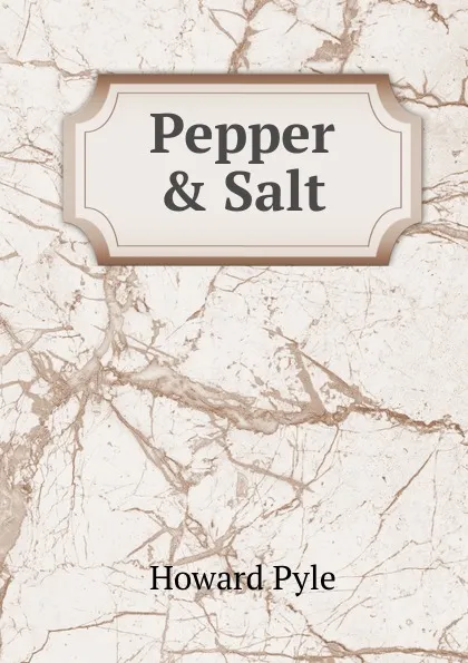 Обложка книги Pepper . Salt, Pyle Howard