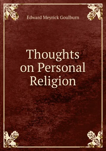 Обложка книги Thoughts on Personal Religion., Goulburn Edward Meyrick