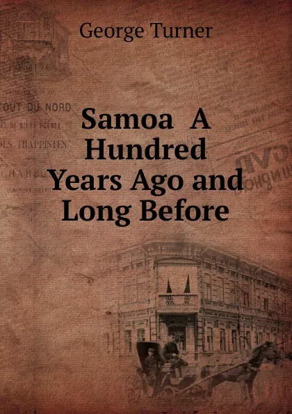 Обложка книги Samoa  A Hundred Years Ago and Long Before, George Turner