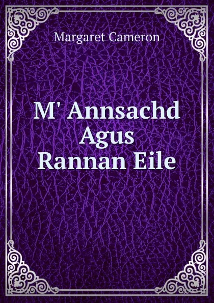 Обложка книги M. Annsachd Agus Rannan Eile, Margaret Cameron