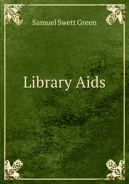 Обложка книги Library Aids, Samuel Swett Green