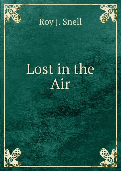 Обложка книги Lost in the Air, Roy J. Snell