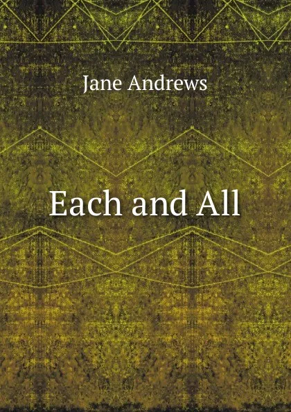 Обложка книги Each and All, Jane Andrews