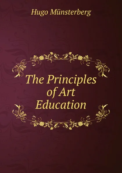 Обложка книги The Principles of Art Education, Hugo Münsterberg