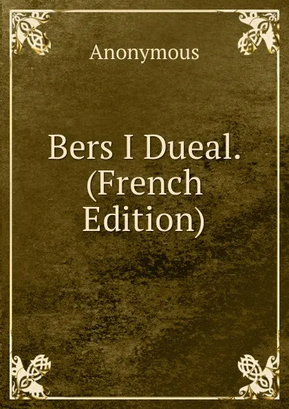 Обложка книги Bers I Dueal. (French Edition), M. l'abbé Trochon