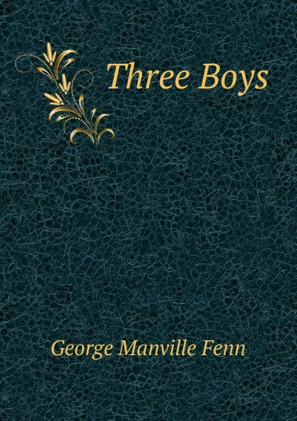 Обложка книги Three Boys, Fenn George Manville