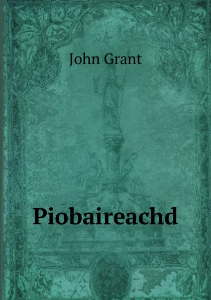 Обложка книги Piobaireachd, John Grant