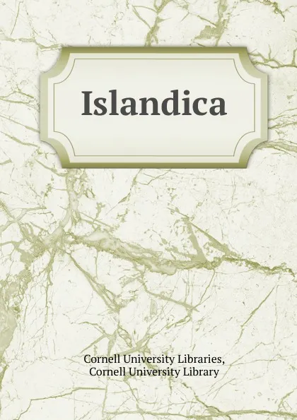 Обложка книги Islandica, Cornell University Libraries, Cornell University Library