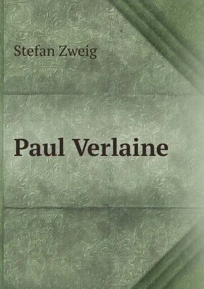 Обложка книги Paul Verlaine, Stefan Zweig