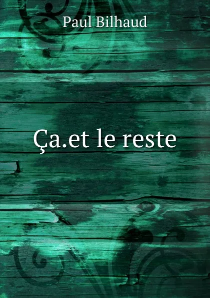 Обложка книги Ca.et le reste, Paul Bilhaud