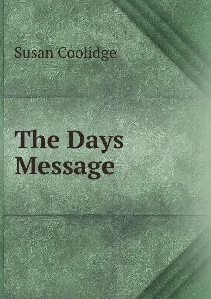 Обложка книги The Days Message, Coolidge Susan