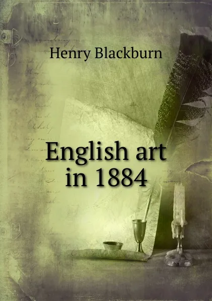 Обложка книги English art in 1884, Henry Blackburn