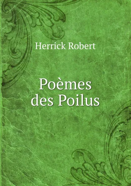 Обложка книги Poemes des Poilus, Herrick Robert