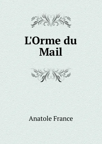 Обложка книги L.Orme du Mail, Анатоль Франс