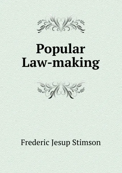 Обложка книги Popular Law-making, Frederic Jesup Stimson