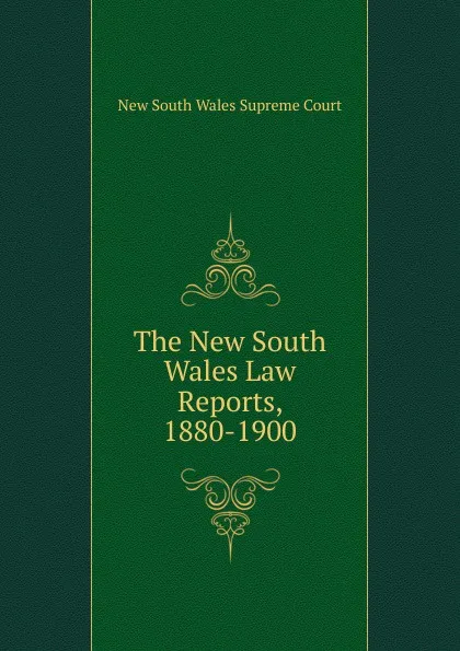 Обложка книги The New South Wales Law Reports, 1880-1900, New South Wales Supreme Court