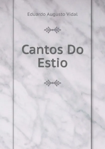 Обложка книги Cantos Do Estio, Eduardo Augusto Vidal