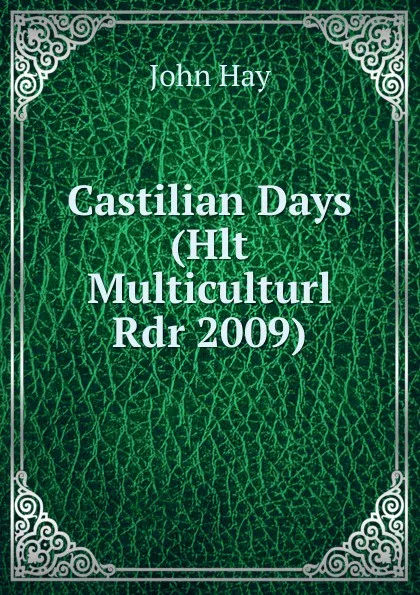 Обложка книги Castilian Days (Hlt Multiculturl Rdr 2009), Hay John