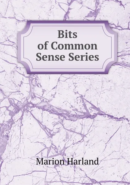 Обложка книги Bits of Common Sense Series, Marion Harland