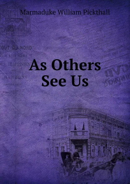 Обложка книги As Others See Us, Marmaduke William Pickthall