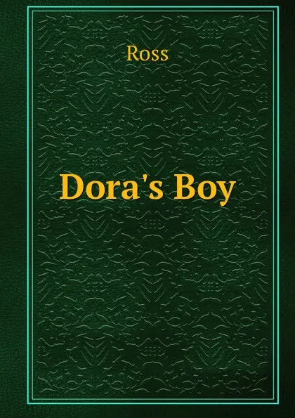 Обложка книги Dora.s Boy, Ross