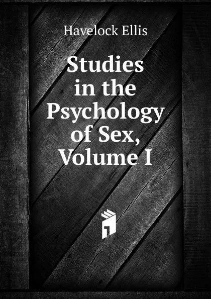 Обложка книги Studies in the Psychology of Sex, Volume I, Ellis Havelock