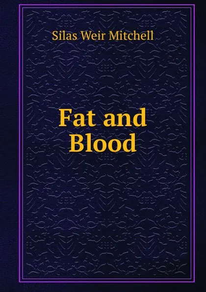 Обложка книги Fat and Blood, Mitchell S. Weir