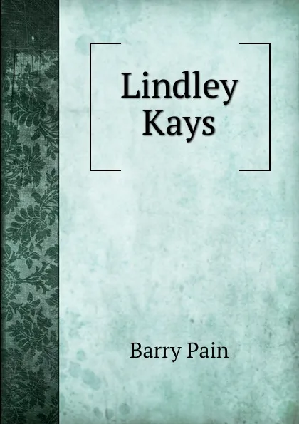 Обложка книги Lindley Kays, Barry Pain